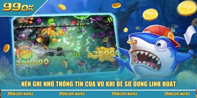 Nên ghi nhớ thông tin của vũ khí để sử dụng linh hoạt