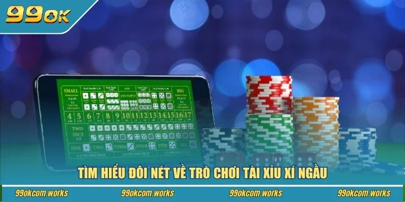 Tìm hiểu đôi nét về trò chơi tài xỉu xí ngầu